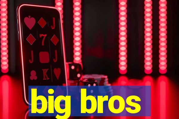 big bros